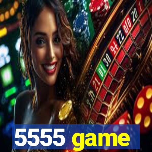 5555 game